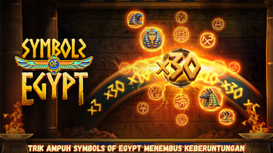 Trik Ampuh Symbols of Egypt Menembus Keberuntungan